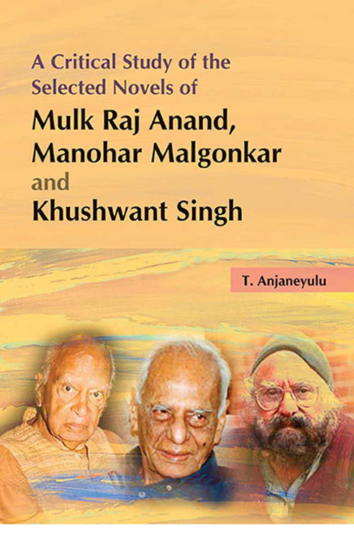 A Critical Study Of The Selected Novels Of Mulk Raj Anand, Manohar ...