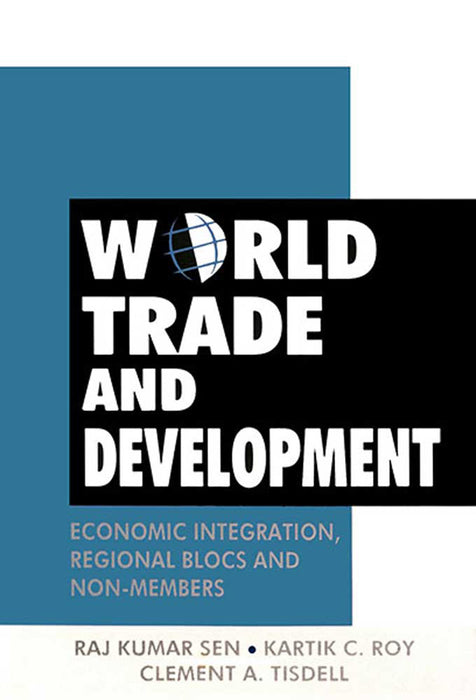 World Trade And Development: Economic Integration Regional Blocs and Non-Members
