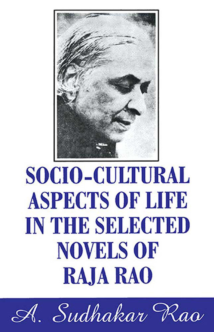 Socio-Cultural Aspects Of Life In The Selected Novels Of Raja Rao