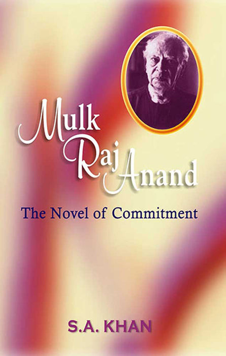 Mulk Raj Anand: The Novel of Commitment