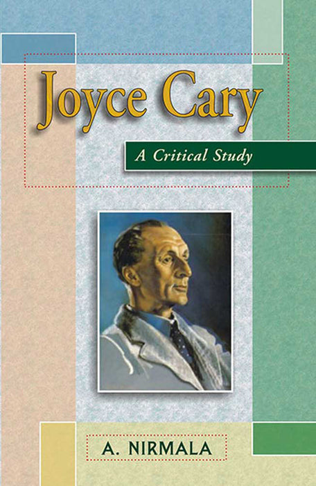 Joyce Cary: A Critical Study
