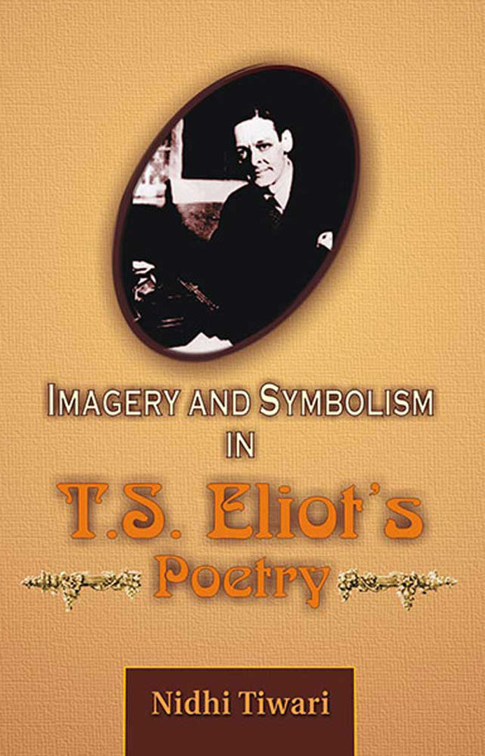 Imagery And Symbolism In T.S. Eliot'S Poetry