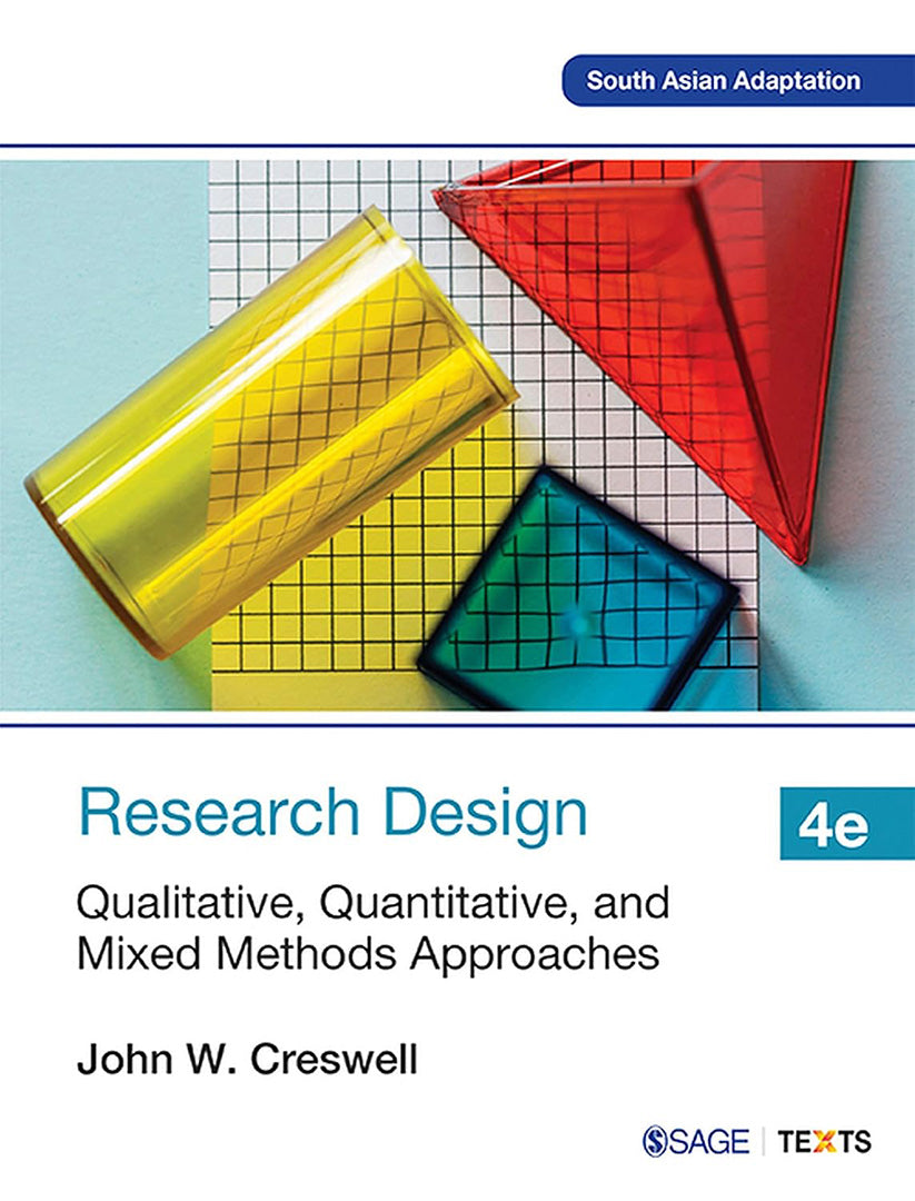 Research Design: Qualitative, Quantitative and Mixed Methods Approaches
